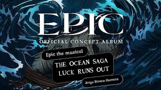 luck Runs Out. epic: the ocean saga. lyrics(letra)