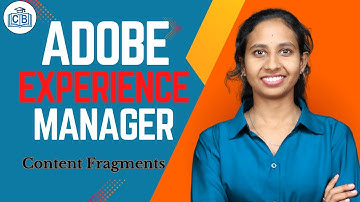 Content Fragments in Adobe Experience Manager | Adobe Experience Manager Online Course |CyberBrainer