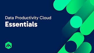 Data Productivity Cloud Essentials in 30 Minutes