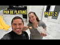 PAN DE PLÁTANO PARTE 2