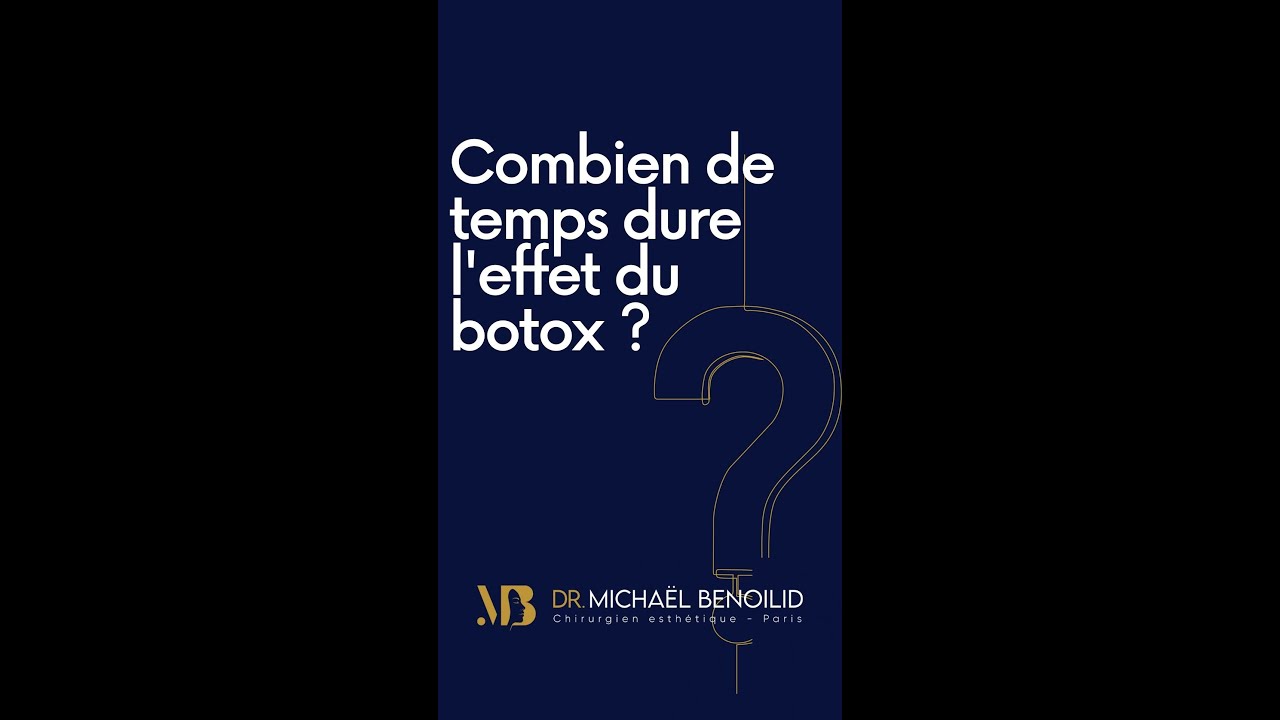 Combien de temps dure l'effet du botox ?