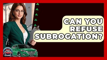 Can You Refuse Subrogation? - Auto Coverage Explained