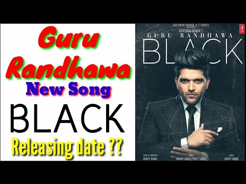 black-||-guru-randhawa-||-new-song-2019-||-releasing-date-??