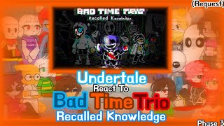 Undertale React To Bad Time Trio Recalled Knowledge Phase 3 Request Gachalife 2