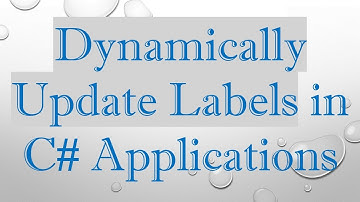 Dynamically Update Labels in C# Applications