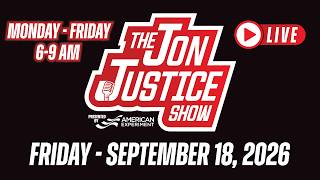 September 18 | The Jon Justice Show | FREEDOM FRIDAY