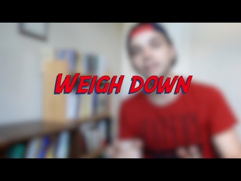 Weigh down - W19D5 - Daily Phrasal Verbs - Learn English online free video lessons