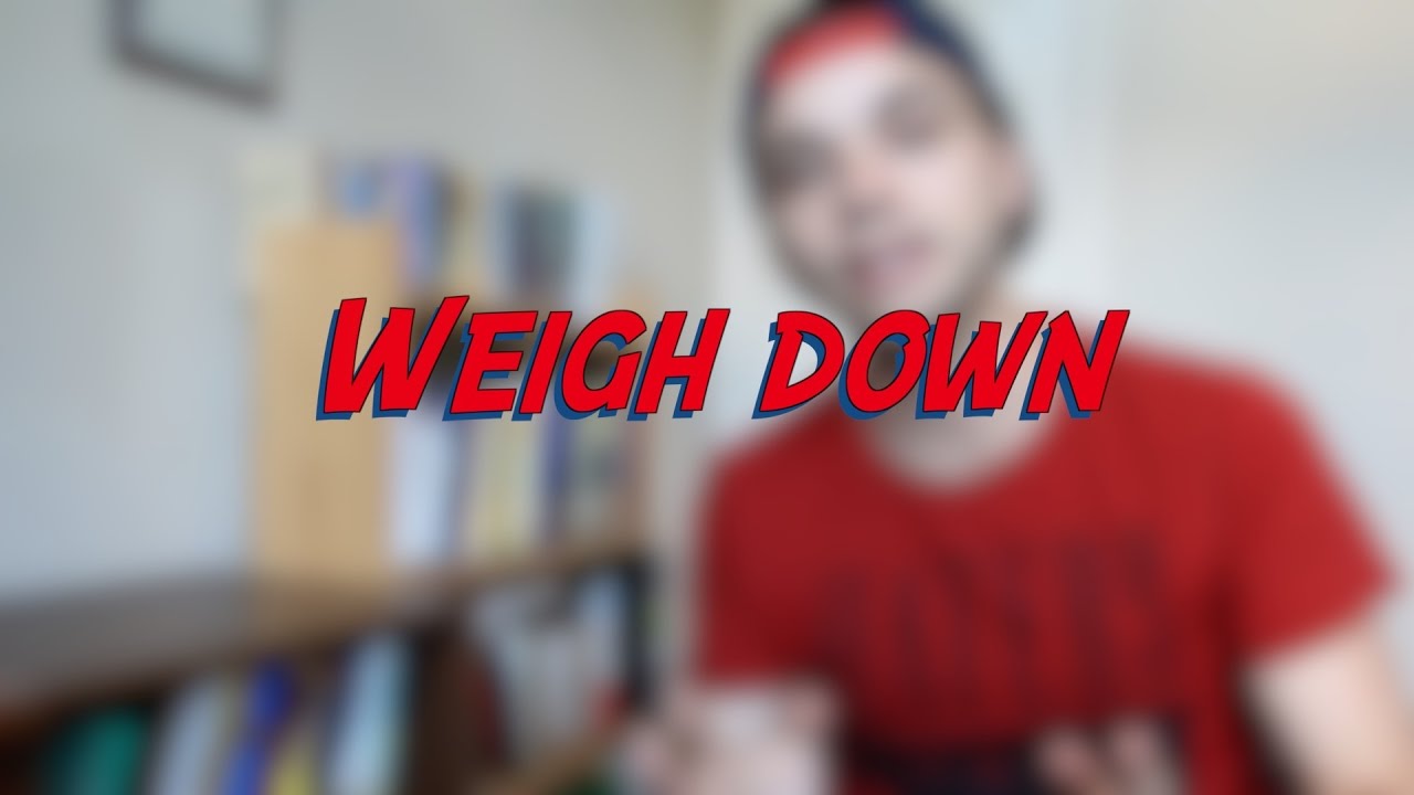 Weigh down W19D5 Daily Phrasal Verbs Learn English online free
