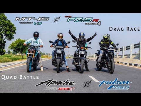 TVS Apache RTR 160 4V Vs Yamaha FZS V4 Vs Pulsar N160 Vs MT 15 V3 | Drag Race | Quad Battle