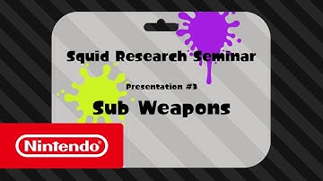 Splatoon 2 - Squid Research Seminar #3: Sub Weapons