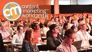 Content Marketing World 2018 - #CMWorld 2018 Conference & Expo