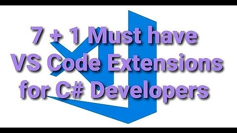 7 Must have VS Code Extensions for C#