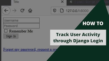 How to Track User Activity through Django Login