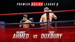 Haamiz Ahmed Vs Troy Duxbury | FULL FIGHT | PBL9 by Premier Boxing League 579 views 1 month ago 17 minutes