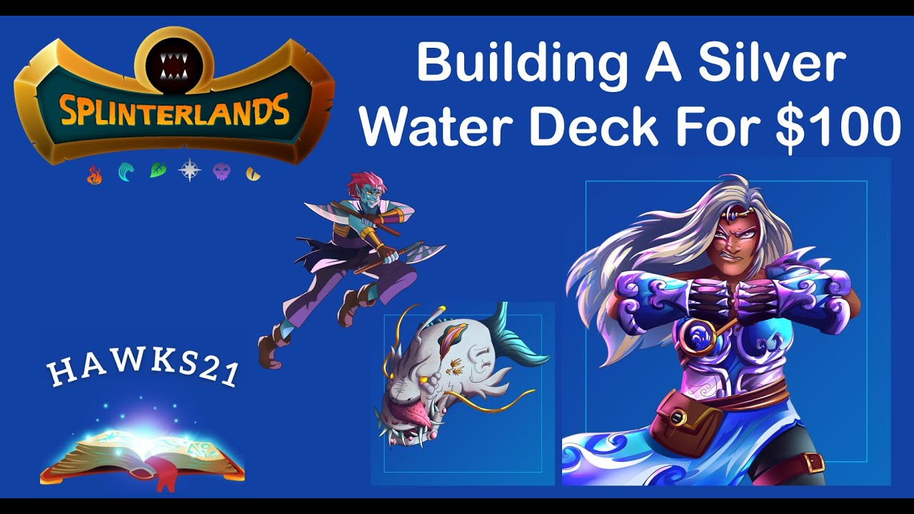Splinterlands Beginner's Guide Episode 7: Building A Silver Water Deck For ~$100