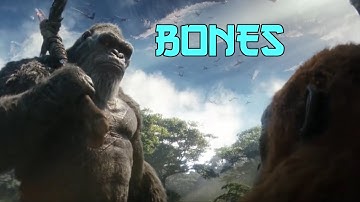 Godzilla x Kong || Bones  Imagine Dragons