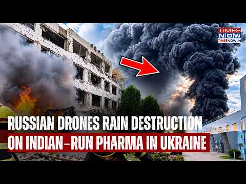 Russian Drones Rain Destruction: Indian-Run Kusum Pharma Plant Destroyed In Ukraine | Watch