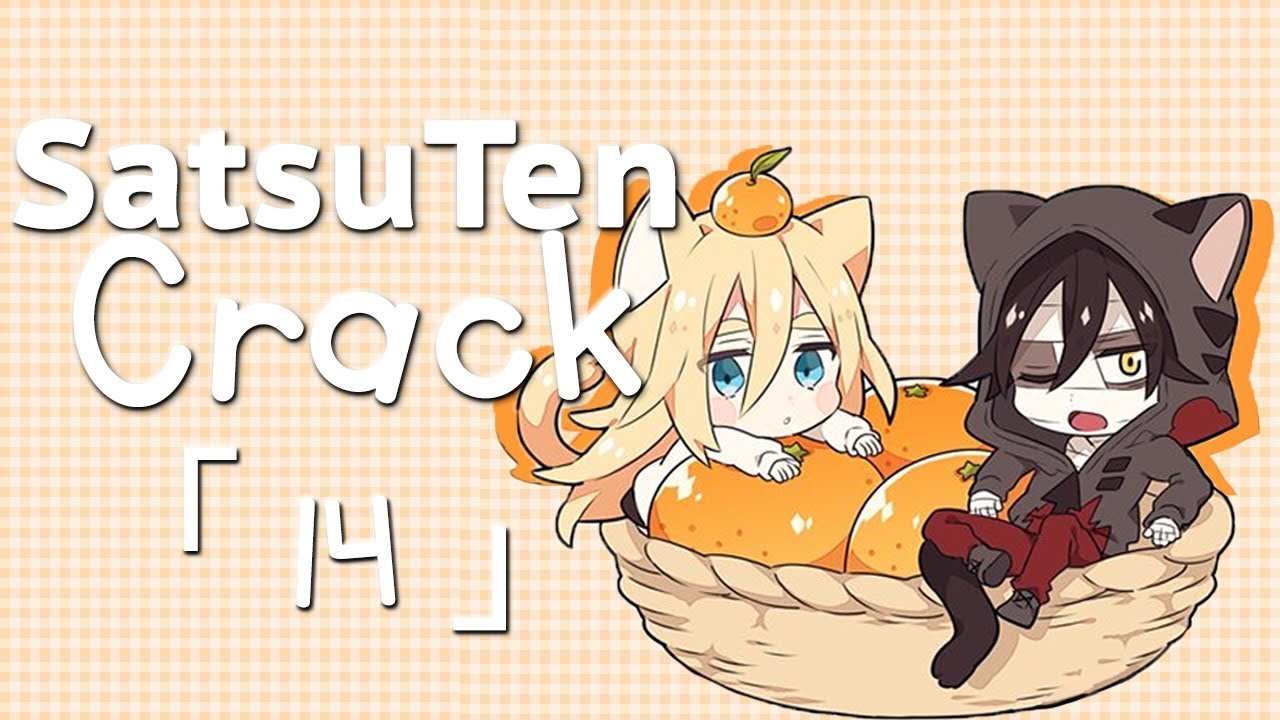 「 SatsuTen Crack ( 14 ) 」- “Except It's Mostly Episode 1”