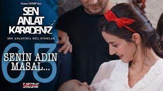 Masal Bebeğin Ailesiyle Ilk Tanışması - Sen Anlat Karadeniz 63Bölüm