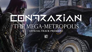 Contrarian "The Mega-Metropolis" Official Track Premiere