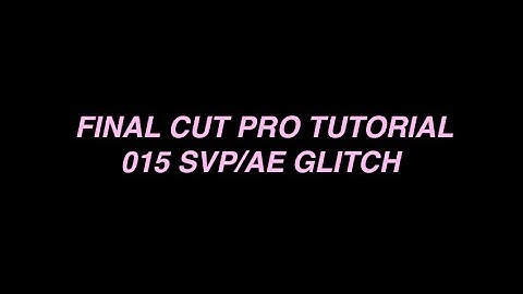 fcp tutorial 015 [svp/ae glitch 2 ways]