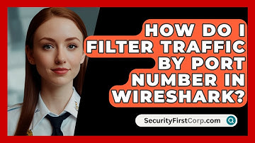 How Do I Filter Traffic By Port Number In Wireshark? - SecurityFirstCorp.com