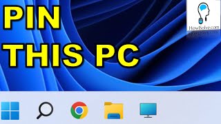 How to Pin This PC to Taskbar in Windows 11