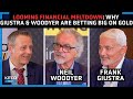 Looming Financial Meltdown: Why Giustra &amp; Woodyer Are Betting Big on Gold