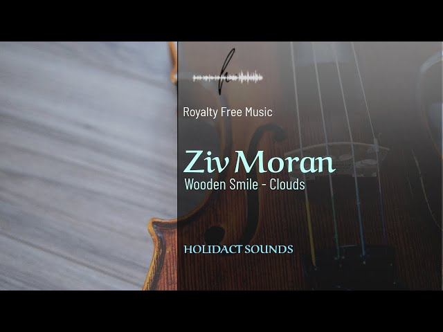 Royalty-Free Music: Ziv Moran - Wooden Smile - Clouds class=