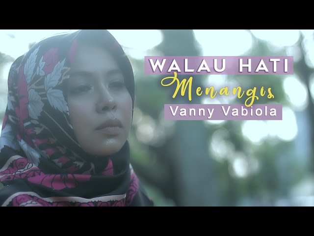 WALAU HATI MENANGIS COVER BY VANNY VABIOLA class=