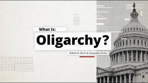 What is Oligarchy? | Robert Reich