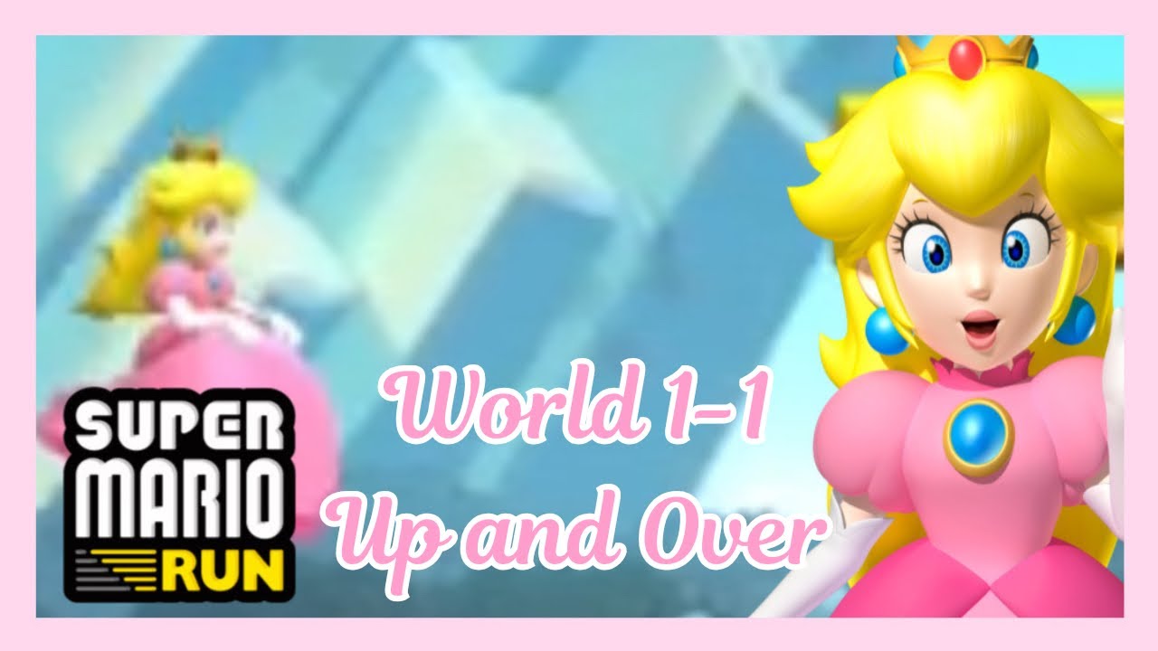 Super Mario Run 1-1 | Up and Over - YouTube