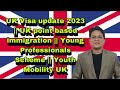UK Visa update 2023 || UK point based immigration || Young Professionals Scheme || Youth Mobility UK