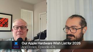 Our Apple Hardware Wish List for 2026 | AppStories