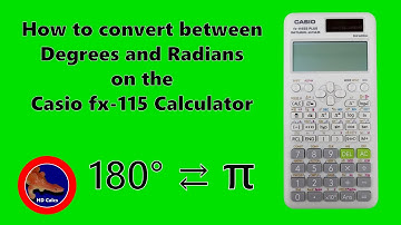 How to convert between Degrees and Radians on the Casio fx-115 Calculator