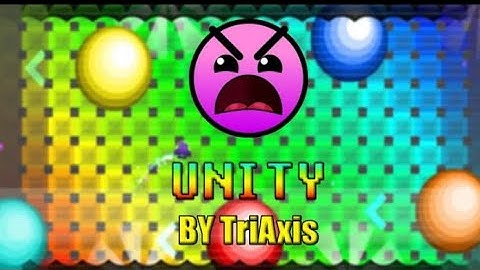 Unity by Triaxis 100% Complete | Geometry Dash