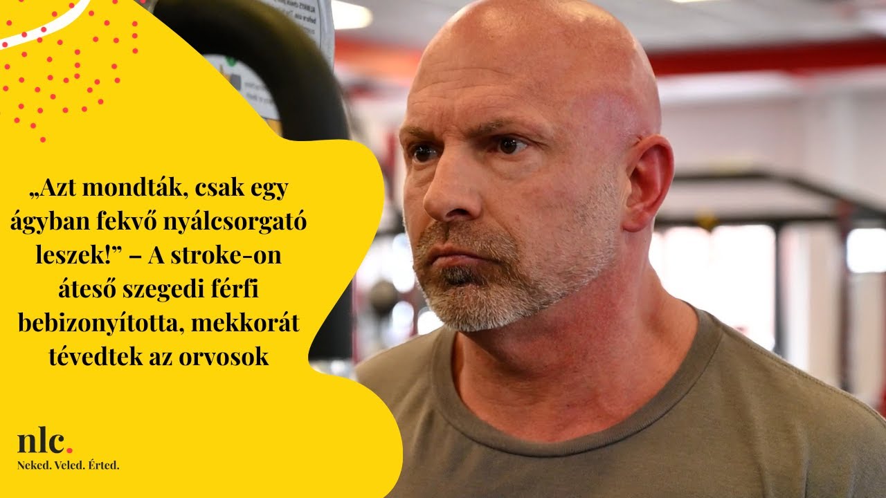 „Ágyhoz kötött nyálcsorgató leszek” – a szegedi stroke-túlélő rácáfolt az orvosokra