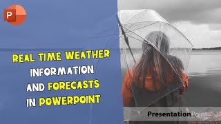 Real-time weather information and forecasts in PowerPoint