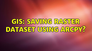 GIS: Saving raster dataset using ArcPy? (2 Solutions!!)