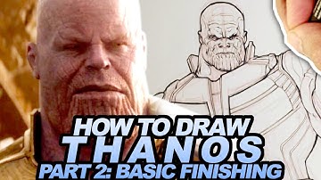 How To Draw THANOS from INFINITY WAR Part 2 of 3:  BASIC FINISHING