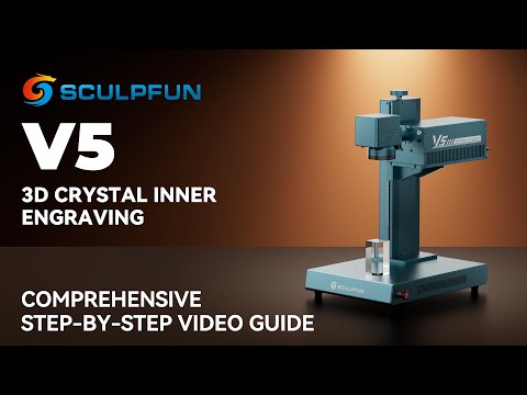 Sculpfun Tutorial: How to Perform 3D Crystal Inner Engraving with V5 UV Laser | Step-By-Step Guide