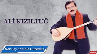 Ali Kızıltuğ - Her Şey Seninle Güzelmiş - İlk Defa Yayınlanan Eşine Yazdığı Türkü