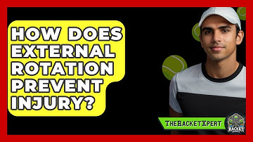 How Does External Rotation Prevent Injury? - The Racket Xpert