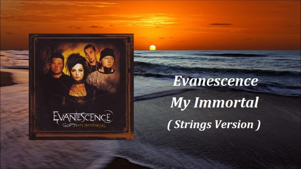 Evanescence - My Immortal ( Strings Version ) - YouTube