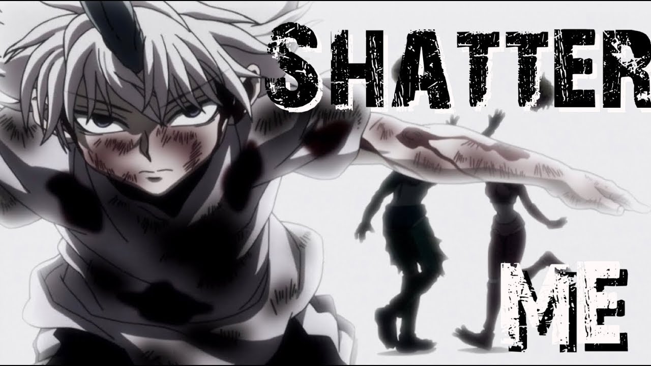 Hunter x Hunter 【AMV】Shatter me