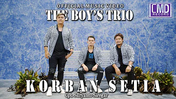 The Boys Trio - Korban Setia (Lagu Batak Terbaru 2022) Official Music Video