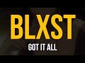 Blxst  got it all feat dom kennedy lyric