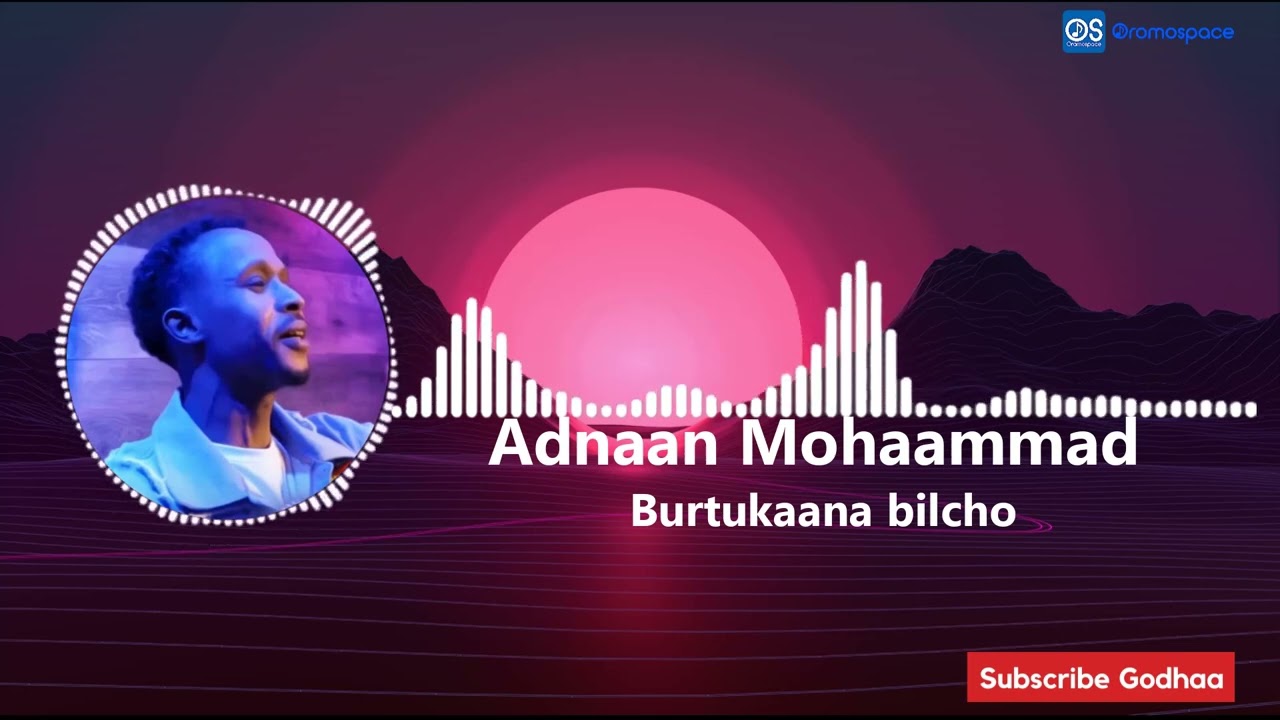 Adnan Mohammad Burtukaana bilcho  adnan mohammed  Adnan Mohamed  oromo music  new oromo music