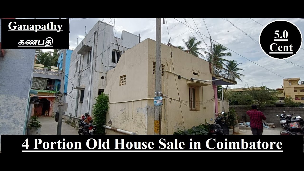 244) 4 Portion பழைய வீடு விற்பனைக்கு கோவை கணபதி Old House Sale in