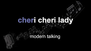 modern talking | cheri cheri lady | lyrics | paroles | letra |